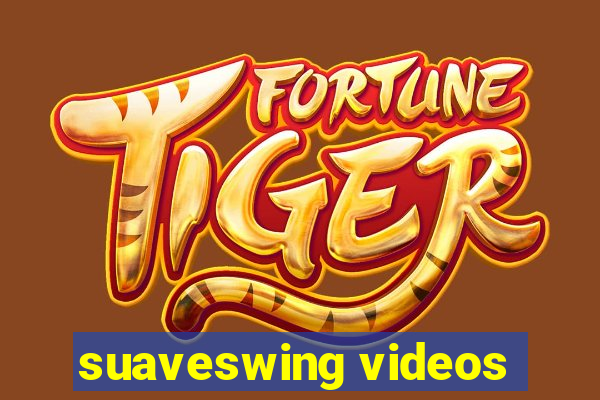 suaveswing videos